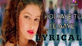 Koi Jaye To Le Aaye  Full Song  LYRICAL  Ghatak 1996 [upl. by Repooc408]