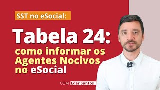 Tabela 24 como informar os Agentes Nocivos no Novo eSocial simplificado [upl. by Nozicka]