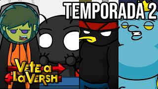 Vete a la Versh  Temporada 2 COMPLETA [upl. by Elgar]