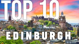 10 BEST Things To Do In Edinburgh  Edinburgh Travel Guide [upl. by Barbour]