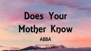 ABBA  Does Your Mother Know Lyrics [upl. by Agnimod972]