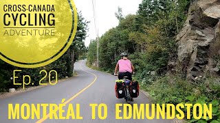 CrossCanada Cycling Adventure  Ep 20  Montreal to Edmundston [upl. by Gavrila617]