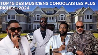 💰TOP 15 DES MUSICIENS CONGOLAIS LES PLUS RICHES  2024💰 [upl. by Acireit]