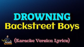 Drowning  Backstreet Boys Karaoke Version Lyrics [upl. by Ressay672]