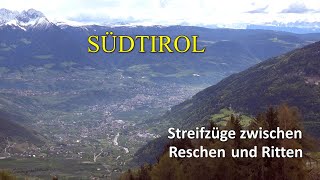 SÜDTIROL  Streifzüge zwischen Reschen und Ritten [upl. by Afital]