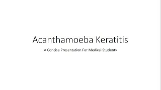 Acanthamoeba Keratitis Ophthalmology  For Medical Students [upl. by Resiak]