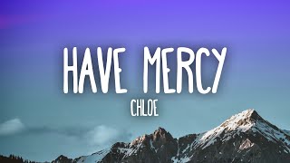 Chlöe  Have Mercy [upl. by Lapointe]