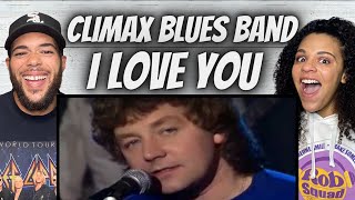 FIRST TIME HEARING Climax Blues Band  I Love You REACTION [upl. by Llerrot]