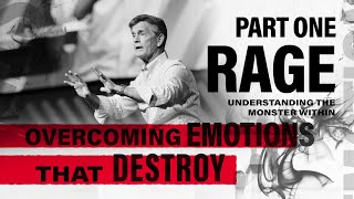 Overcoming Emotions that Destroy  Part 1 Rage  Understanding the Monster Within wt Chip Ingram [upl. by Reggi]