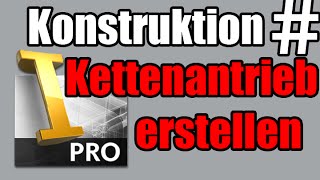 Inventor  Kettenantrieb konstruieren bzw erstellen [upl. by Hannasus]