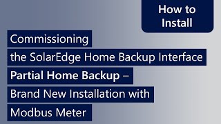 Commissioning SE Home Backup Interface Partial Home BackupNew InstallationModbus Meter [upl. by Razaele447]