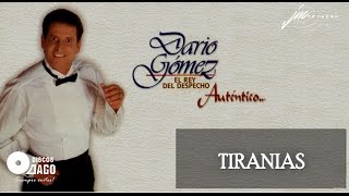 Darío Gómez  Tiranías Official Audio [upl. by Salakcin]