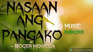 ROGER MENDOZA  NASAAN ANG PANGAKO  karaoke [upl. by Carman480]