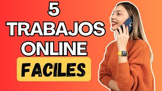 Trabajo Remoto Sin EXPERIENCIA 5 Trabajos Online Fáciles [upl. by Asinet896]