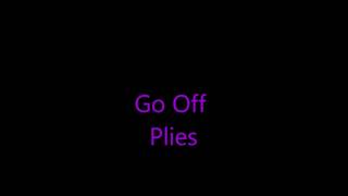 Plies Go Off  Lyrics [upl. by Abshier]