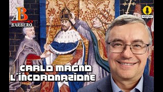 Alessandro Barbero  Lincoronazione di Carlo Magno Podcast [upl. by Idnyl271]