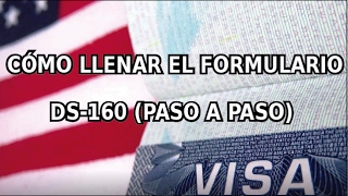 Cómo llenar el formulario DS160 VISA B1B2 Paso a Paso [upl. by Arlina53]