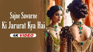 Sajne Sawarne Ki Jarurat Kya Hai Full Video Sajne Sawarne Ki Jarurat Hai Kya Song  New Song 2024 [upl. by Akimet897]