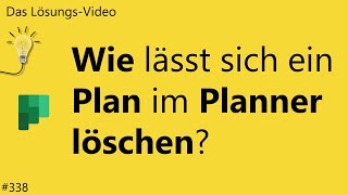 Das Lösungsvideo 338 Wie lässt sich ein Plan im Planner löschen [upl. by Elmira]