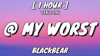 blackbear   my worst Lyrics 1 Hour Loop TikTok Song [upl. by Ylsel804]