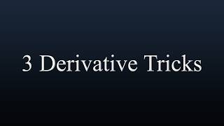 Derivative Tricks That Teachers Probably Dont Tell You [upl. by Shanna]