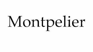 How to Pronounce Montpelier [upl. by Gena610]