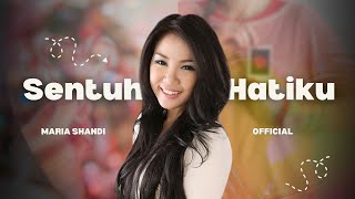 Sentuh Hatiku  Maria Shandi Official Music Video  Lagu Rohani [upl. by Tnecnivleahcim]