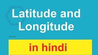 Latitude Equator and Longitude Prime Meridian in Hindi  Latitude and Longitude in Hindi [upl. by Eened828]