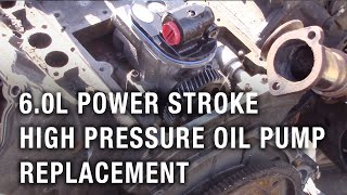 60L Power Stroke High Pressure Oil Pump Replacement [upl. by Jordanna109]