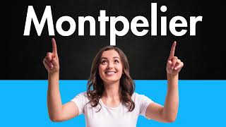 How to Pronounce Montpelier Correctly [upl. by Neelyk]