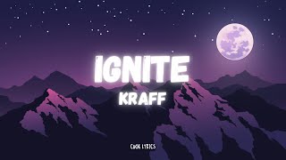 Kraff  IGNITE Lyrics [upl. by Klarrisa120]