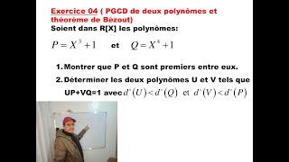 PGCD de deux polynômes et théorème de Bézout Exercice 04 [upl. by Yorgen983]