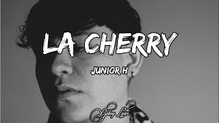 Junior H La Cherry LETRA 🎵 [upl. by Enautna229]