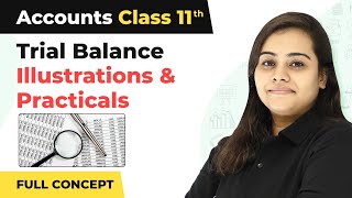 Trial Balance  Complete Concepts Illustrations and Practical Problems  Class 11 Accounts [upl. by Nnyloj]