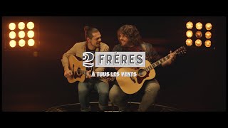 2Frères  À tous les vents Clip Officiel [upl. by Marie-Jeanne727]