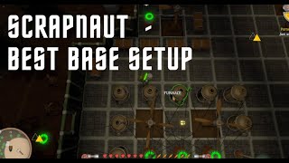 Scrapnaut  Best Base Setup [upl. by Ahcrop]