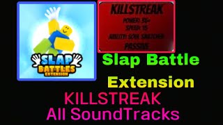 KILLSTREAK all soundtracks  Slap Battles Extension [upl. by Ebert790]