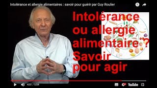 Vidéo Intolérance et allergie alimentaires  savoir pour guérir par Guy Roulier [upl. by Nomzaj]