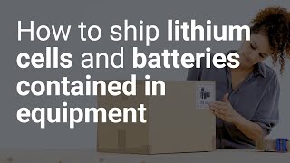 How to ship lithium batteries contained in equipment [upl. by Adnaloy]