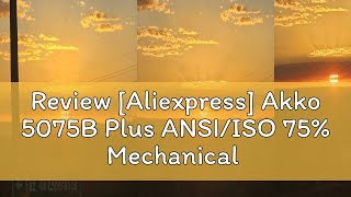 Review Aliexpress Akko 5075B Plus ANSIISO 75 Mechanical Gaming Keyboard 35 Pin Hot Swap Three [upl. by Stine935]