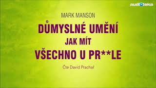 Mark Manson  Důmyslné umění jak mít všechno u prle  Audiotékacz [upl. by Schaefer]