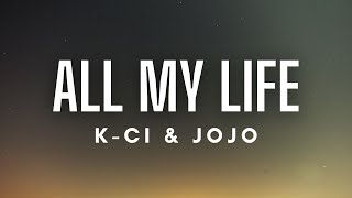 KCi amp JoJo  All My Life Lyrics [upl. by Nevi]