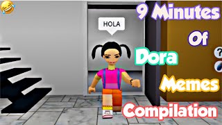 9 Minutes Of Funny Dora Memes COMPILATION [upl. by Gretna542]