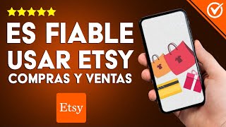 ¿Es fiable usar ETSY para comprar y vender mercancía  Comercio seguro [upl. by Ainsley529]