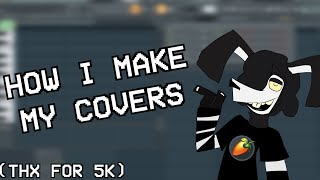 How I Make My Covers  FNF Cover Tutorial [upl. by Roderich605]