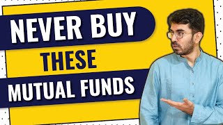 8 Mutual Funds You Should Never Buy  यह Mutual Funds कभी मत ख़रीदना [upl. by Ursala218]