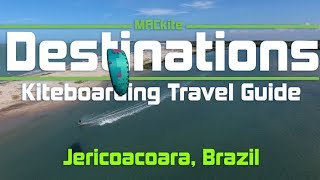 Kiteboarding Travel Guide Jericoacoara Brazil  Destinations EP 11 [upl. by Andersen]