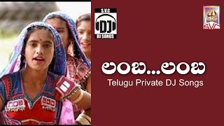 Lamba Lamba Telugu DJ Song  Telangana Folk Songs  Folk DJ Songs  SVC Recording Company [upl. by Nnod]