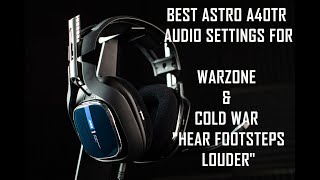 Best Astro A40 TR audio settings for warzone and cold war LOUDER FOOTSTEPS amp RELOADS [upl. by Ardnuek]