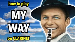 How to play My Way on Clarinet  Clarified [upl. by Alcinia]